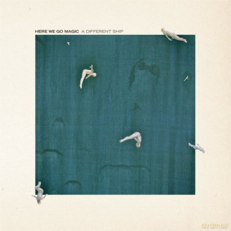 Here We Go Magic: A Different Ship [2CD]