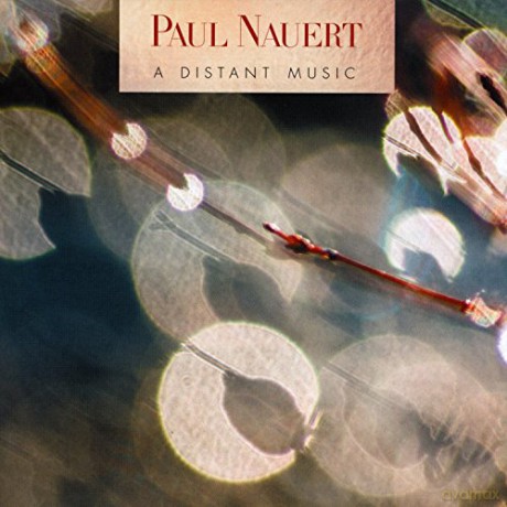 Paul Nauert: A Distant Music [CD]