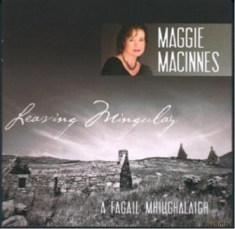 Maggie Macinnes: A Fagail Mhiughalaigh (Leaving [CD]