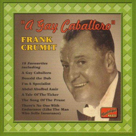 Frank Crumit: A Gay Caballero [CD]