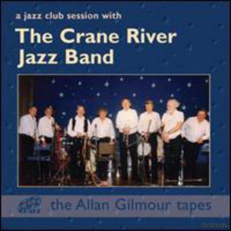 Crane River Jazz Band: A Jazz Club Session With The [CD]
