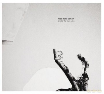 Hilde Marie Kjersem: A Killer For That Ache [CD]