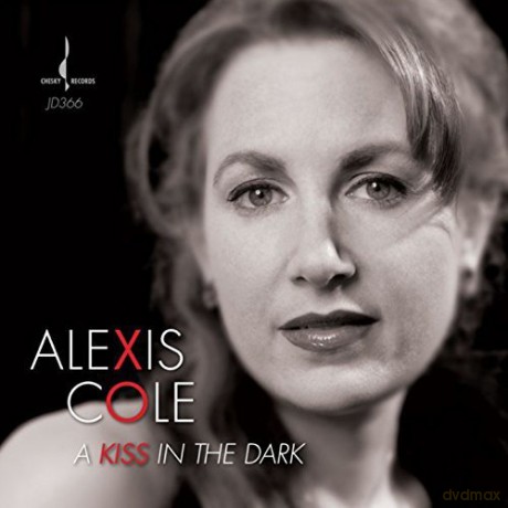 Alexis Cole: A Kiss In The Dark [CD]