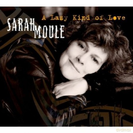Sarah Moule: A Lazy Kind Of Love [CD]