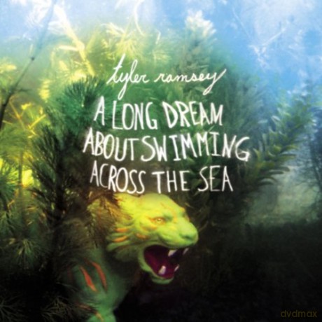 Tyler Ramsey: A Long Dream About Swimming [CD]