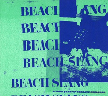 Beach Slang: A Loud Bash Of Teenage Feeling [CD]