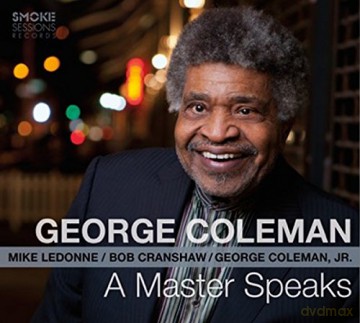 George Coleman: A Master Speaks [CD]