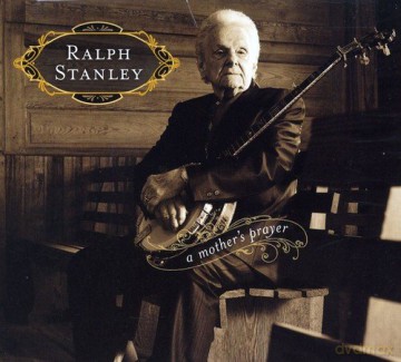 Ralph Stanley: A Mother's Prayer [CD]