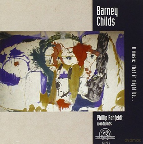 Barney Childs: A Music That It Might Be [CD]