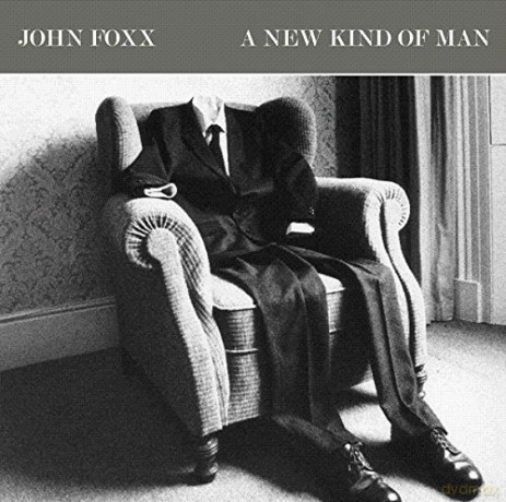 John Foxx: A New Kind Of Man [CD]