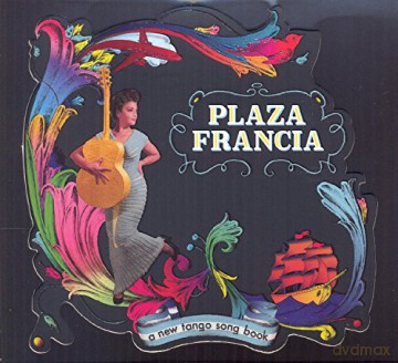 Plaza Francia: A New Tango Songbook [CD]