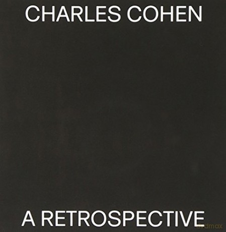 Charles Cohen: A Restrospective Of Early Work [2CD]