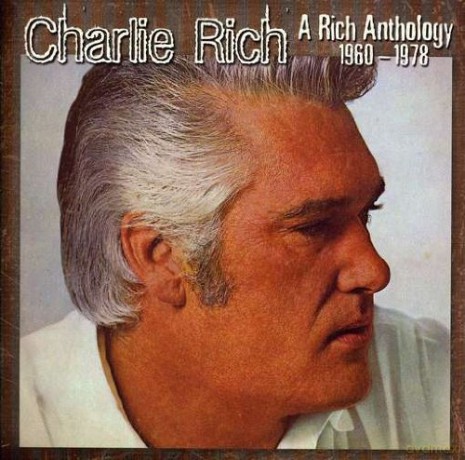 Charlie Rich: A Rich Anthology 1960-1978 [CD]