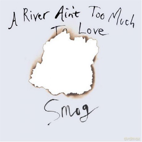Smog: A River Ain't Too Much To Love [CD]