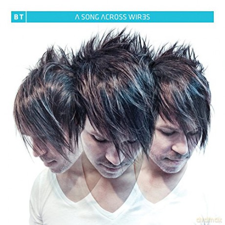 Bt: A Song Across Wires [CD]