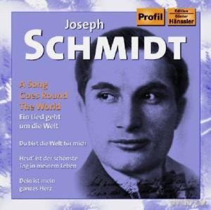 Joseph Schmidt: A Song Goes Around The World [2CD]