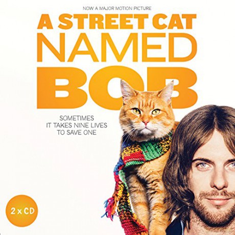 James Bowen: A Street Cat Named Bob [2CD]