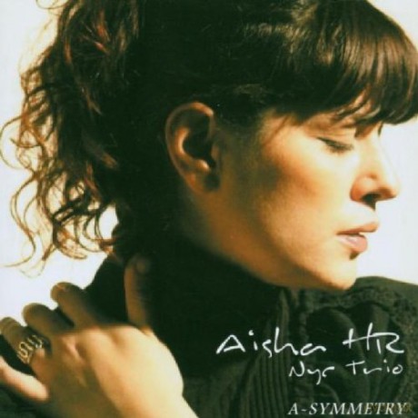 Aisha Hr Nyc Trio: A Symmetry [CD]