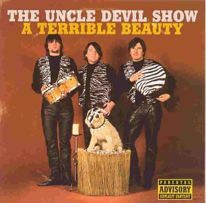 The Uncle Devil Show: A Terrible Beauty [CD]