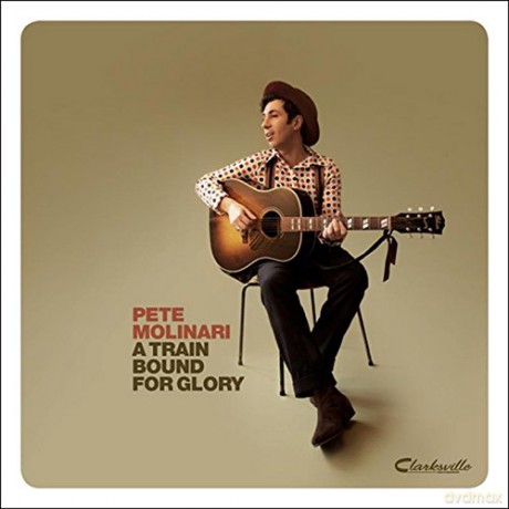 Pete Molinari: A Train Bound For Glory [CD]