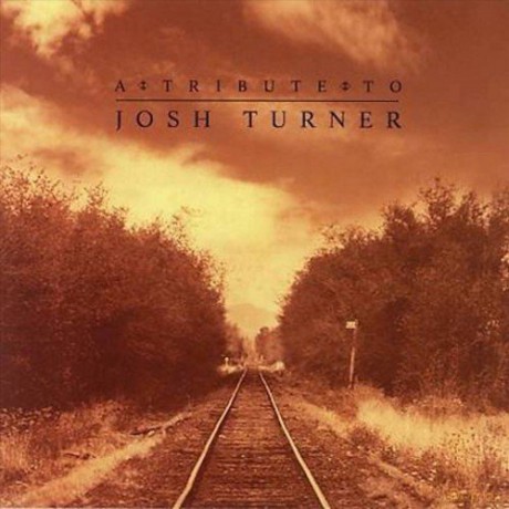 A Tribute To Josh Turner [CD]