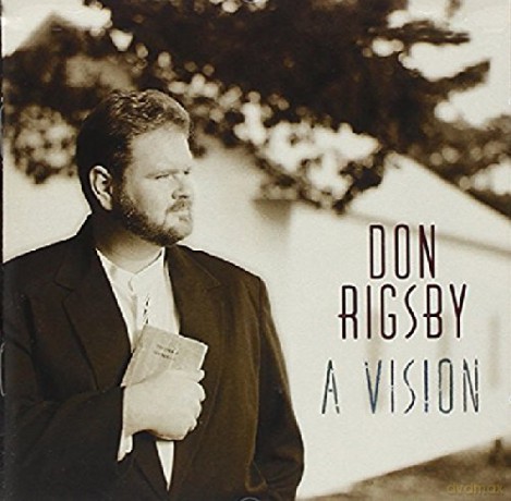 Don Rigsby: A Vision [CD]