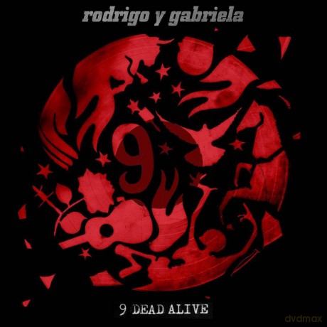 Rodrigo Y Gabriela: 9 Dead Alive [CD]+[DVD]
