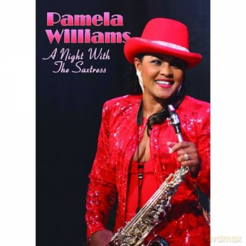 Pamela Williams: A Night With The Saxtress [DVD]