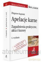 Apelacje karne. Zagadnienia praktyczne, akta - Zbigniew Kapiński [KSIĄŻKA]