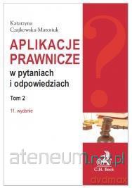 Aplikacje prawnicze w pytaniach i odpowiedziach (Tom 2) - Katarzyna Czajkowska-Matosiuk [KSIĄŻKA]