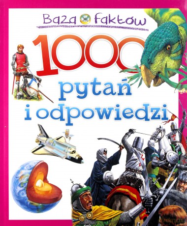 Baza faktów. 1000 pytań i odpowiedzi [KSIĄŻKA]