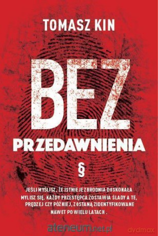 Bez przedawnienia - Tomasz Kin [KSIĄŻKA]