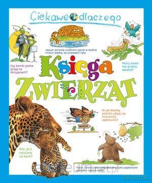 Ciekawe dlaczego. Księga zwierząt [KSIĄŻKA]