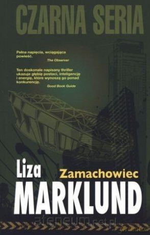 Czarna seria. Zamachowiec - Liza Marklund [KSIĄŻKA]