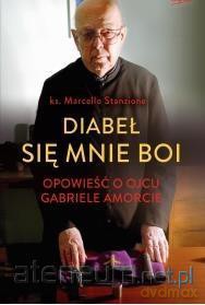 Diabeł się mnie boi - Ks. Marcello Stanzione, o.Gabriele Amorth [KSIĄŻKA]