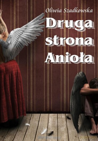 Druga strona Anioła - Oliwia Szadkowska [KSIĄŻKA]