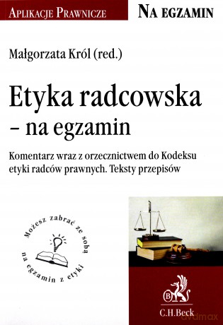 Etyka radcowska- na egzamin - Małgorzata Król [KSIĄŻKA]