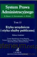 Etyka urzędnicza i etyka służby publicznej (Tom 13) - Hubert Izdebski [KSIĄŻKA]