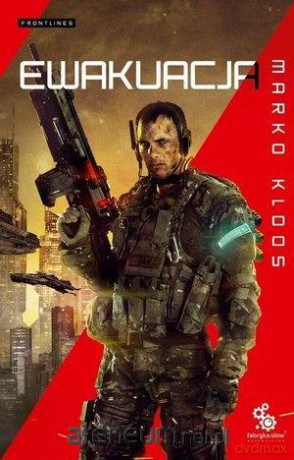 Ewakuacja (Tom 2) - Marko Kloos [KSIĄŻKA]