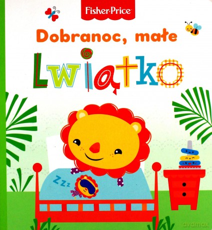 Fisher Price. Dobranoc, małe lwiątko [KSIĄŻKA]