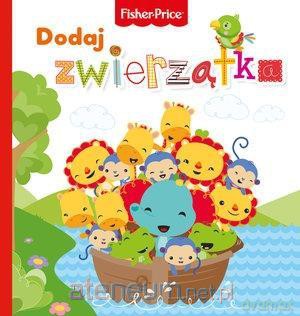 Fisher Price. Dodaj zwierzątka [KSIĄŻKA]