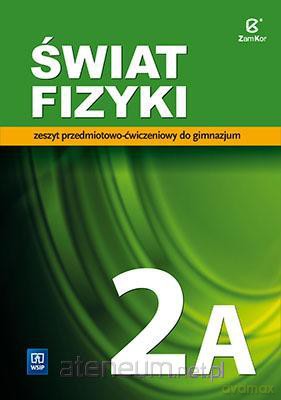 Fizyka gimnazjum Świat Fizyki 2A ćwiczenie [KSIĄŻKA]