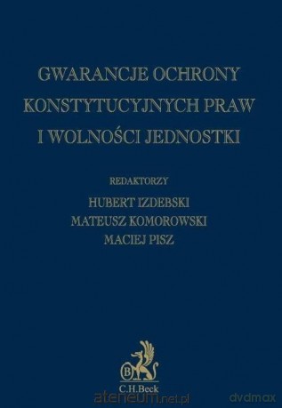 Gwarancje ochrony konstytucyjnych praw [KSIĄŻKA]