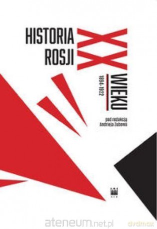 Historia Rosji XX wieku 1894-1922 - Andriej Zubow [KSIĄŻKA]