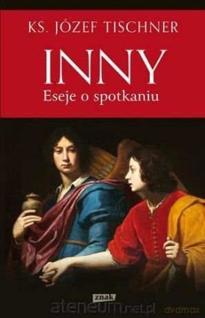 Inny. Eseje o spotkaniu - Józef Tischner [KSIĄŻKA]