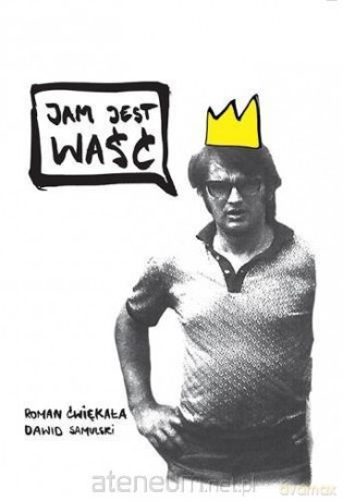 Jam jest waść - Roman Ćwiękała, Dawid Samulski [KSIĄŻKA]