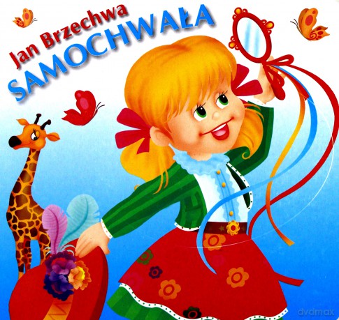 Klasyka Wierszyka - Samochwała - Jan Brzechwa [KSIĄŻKA]