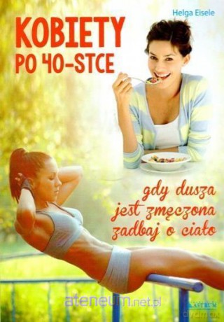 Kobiety po 40-stce - Helga Eisele [KSIĄŻKA]