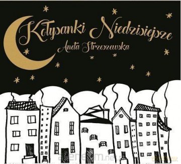 Kołysanki Niedzisiejsze [CD]