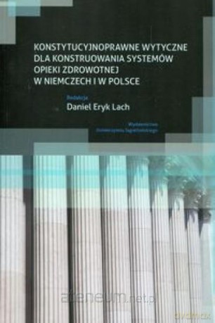 Konstytucyjnoprawne wytyczne dla konstruowania - Daniel Eryk Lach [KSIĄŻKA]